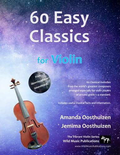 60 Easy Classics for Violin: Wonderful melodies by the world's greatest composers arranged for beginner...
